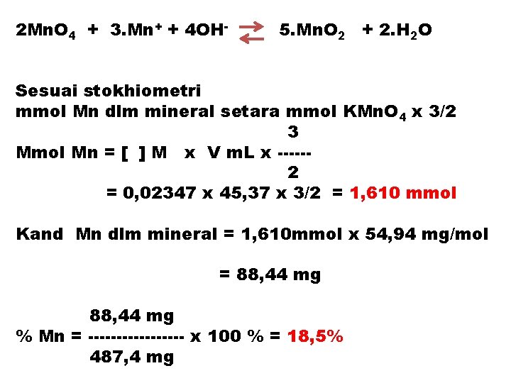 2 Mn. O 4 + 3. Mn+ + 4 OH- 5. Mn. O 2