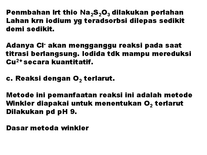 Penmbahan lrt thio Na 2 S 2 O 3 dilakukan perlahan Lahan krn iodium