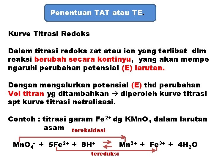 Penentuan TAT atau TE. Kurve Titrasi Redoks Dalam titrasi redoks zat atau ion yang