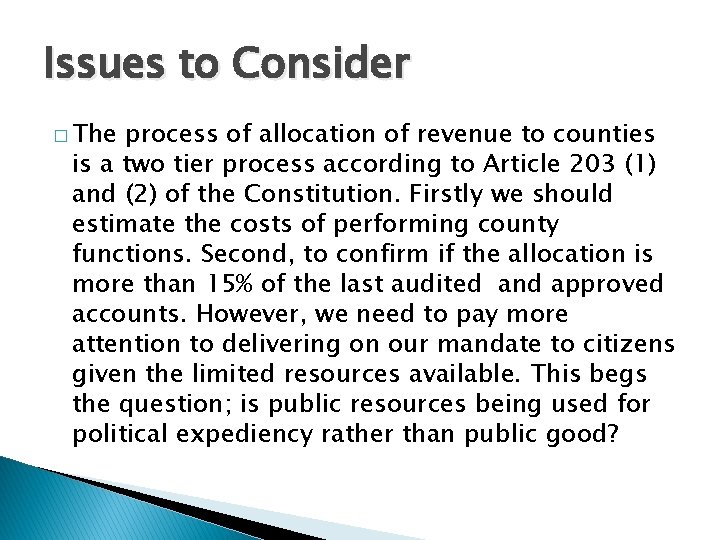 Issues to Consider � The process of allocation of revenue to counties is a