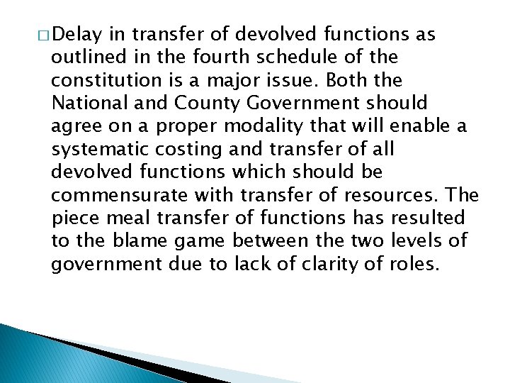 � Delay in transfer of devolved functions as outlined in the fourth schedule of