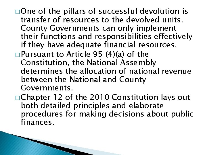 � One of the pillars of successful devolution is transfer of resources to the