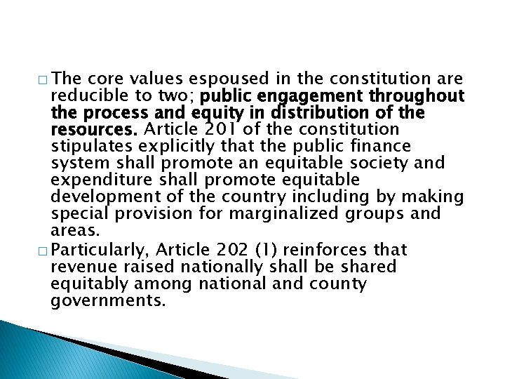 � The core values espoused in the constitution are reducible to two; public engagement