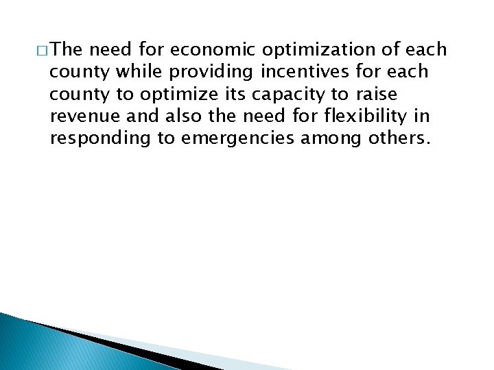 � The need for economic optimization of each county while providing incentives for each