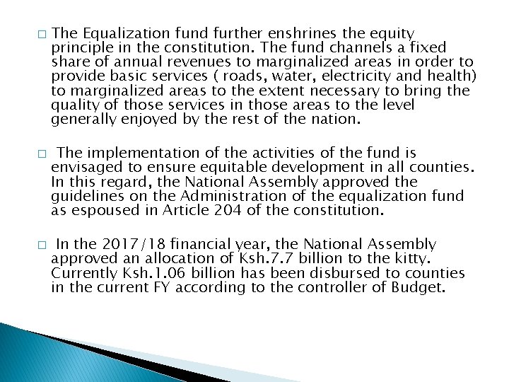 � � � The Equalization fund further enshrines the equity principle in the constitution.