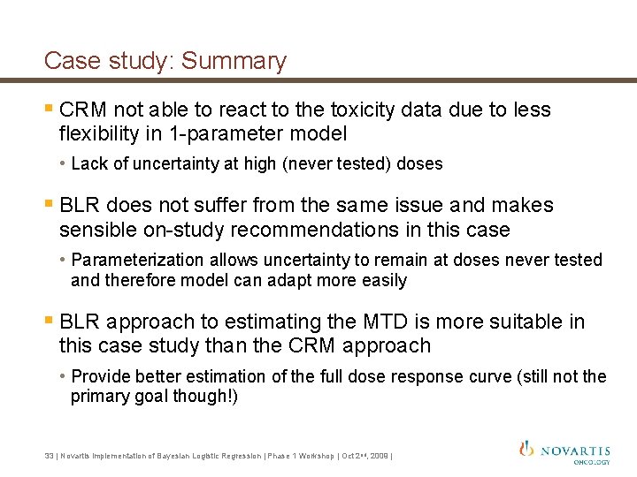 Case study: Summary § CRM not able to react to the toxicity data due Case study: Summary § CRM not able to react to the toxicity data due