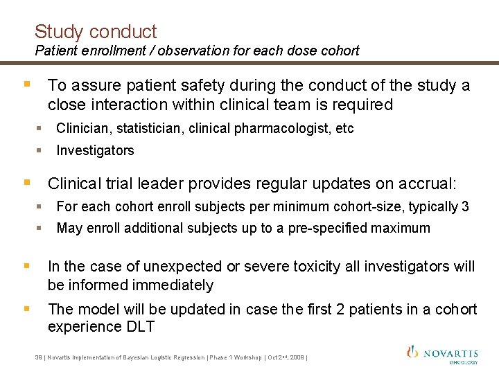 Study conduct Patient enrollment / observation for each dose cohort § To assure patient Study conduct Patient enrollment / observation for each dose cohort § To assure patient
