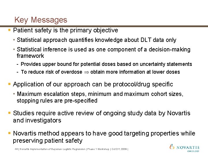 Key Messages § Patient safety is the primary objective • Statistical approach quantifies knowledge Key Messages § Patient safety is the primary objective • Statistical approach quantifies knowledge