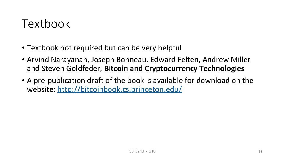 Textbook • Textbook not required but can be very helpful • Arvind Narayanan, Joseph