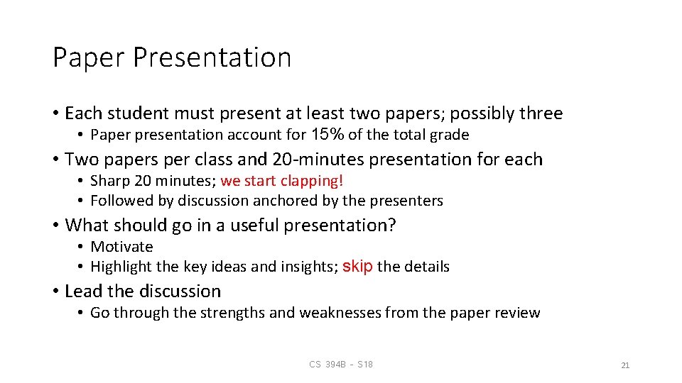 Paper Presentation • Each student must present at least two papers; possibly three •