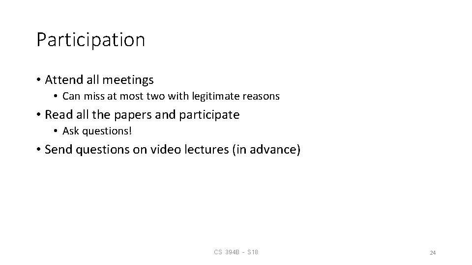 Participation • Attend all meetings • Can miss at most two with legitimate reasons