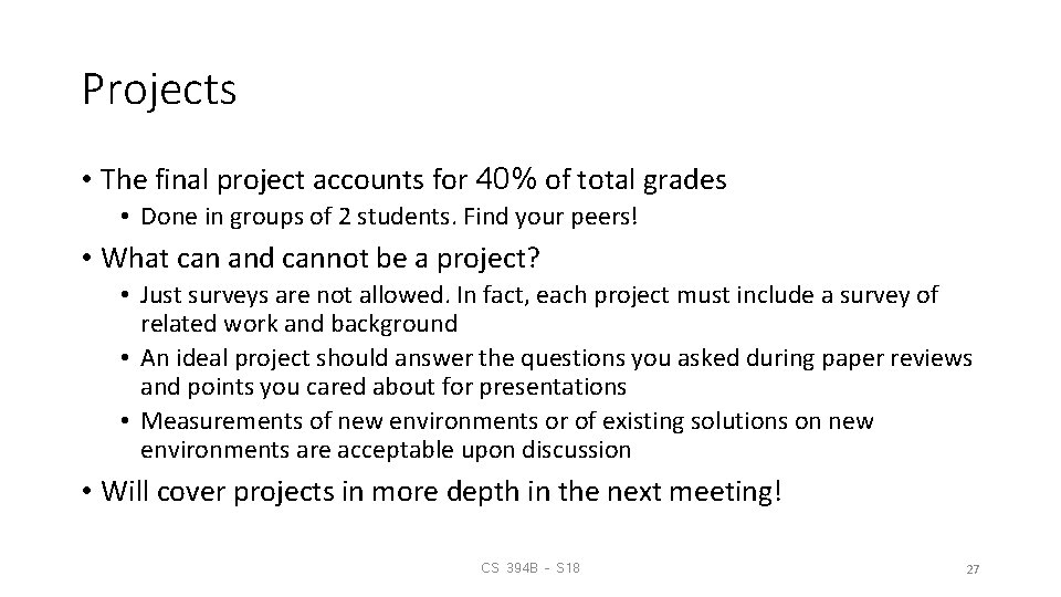 Projects • The final project accounts for 40% of total grades • Done in