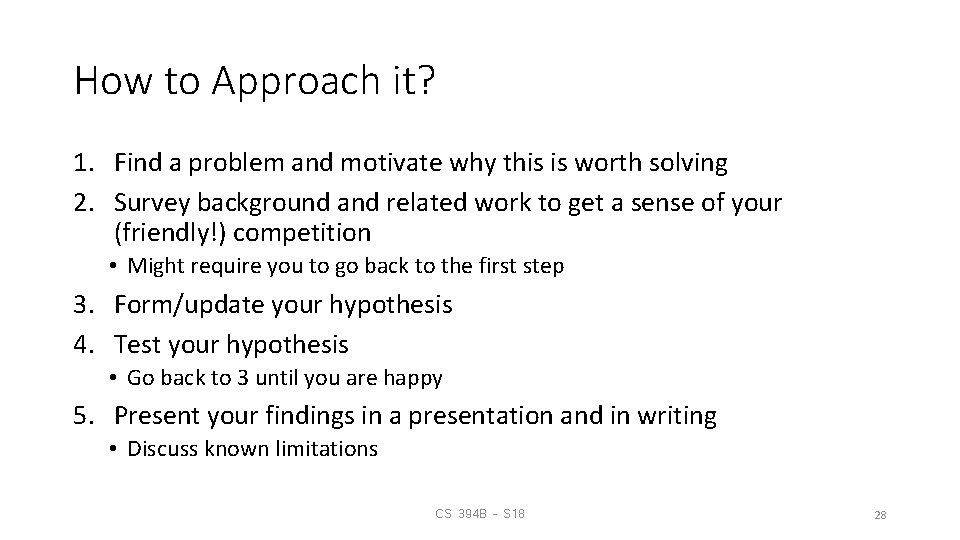 How to Approach it? 1. Find a problem and motivate why this is worth