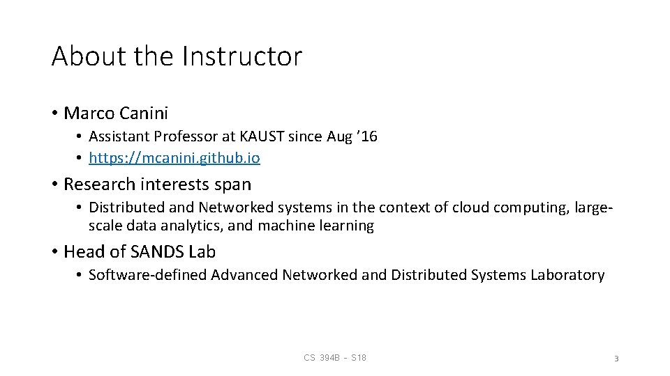 About the Instructor • Marco Canini • Assistant Professor at KAUST since Aug ’