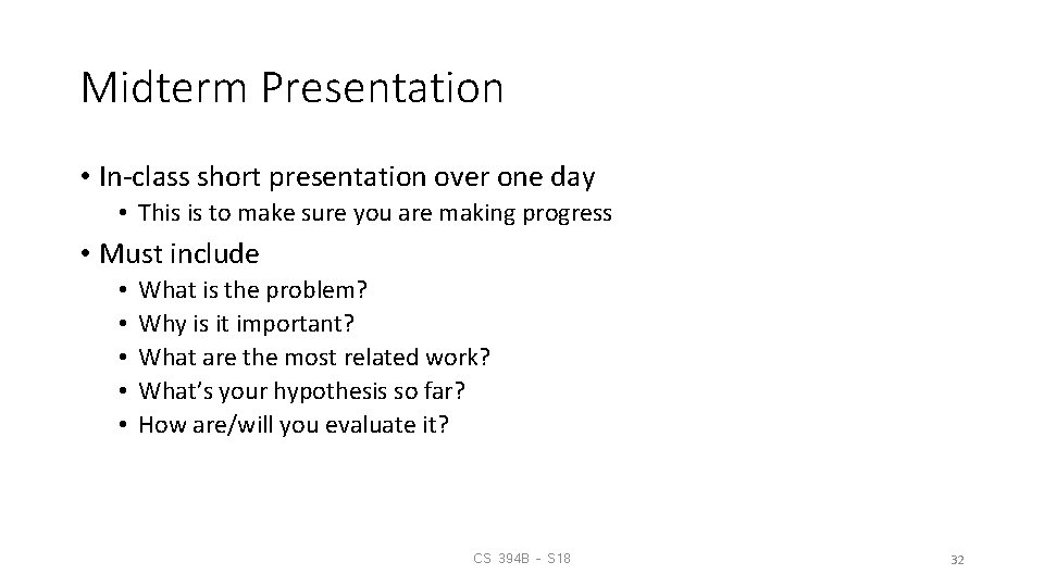 Midterm Presentation • In-class short presentation over one day • This is to make