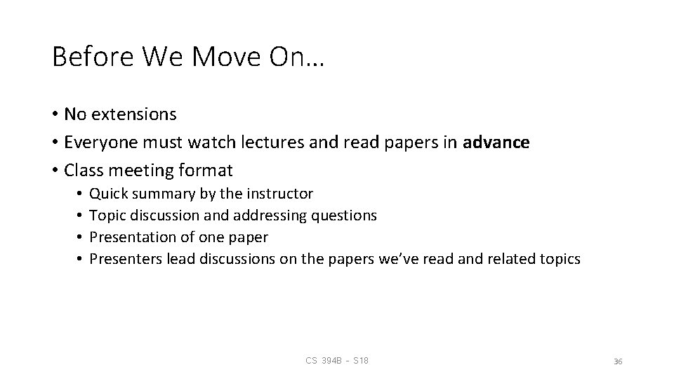 Before We Move On… • No extensions • Everyone must watch lectures and read