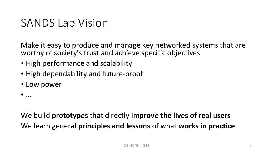 SANDS Lab Vision Make it easy to produce and manage key networked systems that