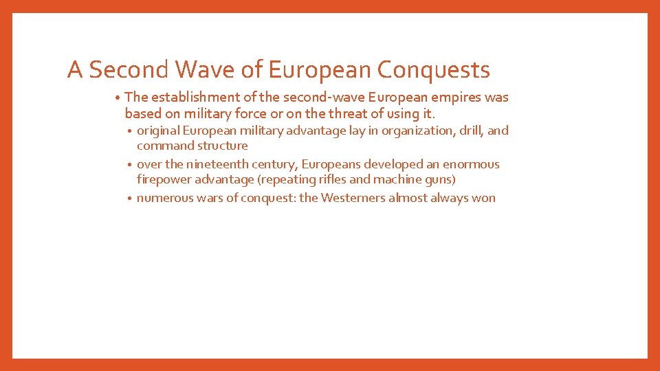 A Second Wave of European Conquests • The establishment of the second-wave European empires A Second Wave of European Conquests • The establishment of the second-wave European empires