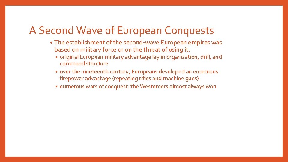 A Second Wave of European Conquests • The establishment of the second-wave European empires