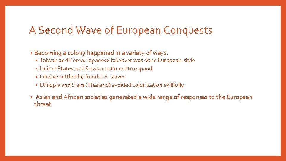 A Second Wave of European Conquests • Becoming a colony happened in a variety A Second Wave of European Conquests • Becoming a colony happened in a variety