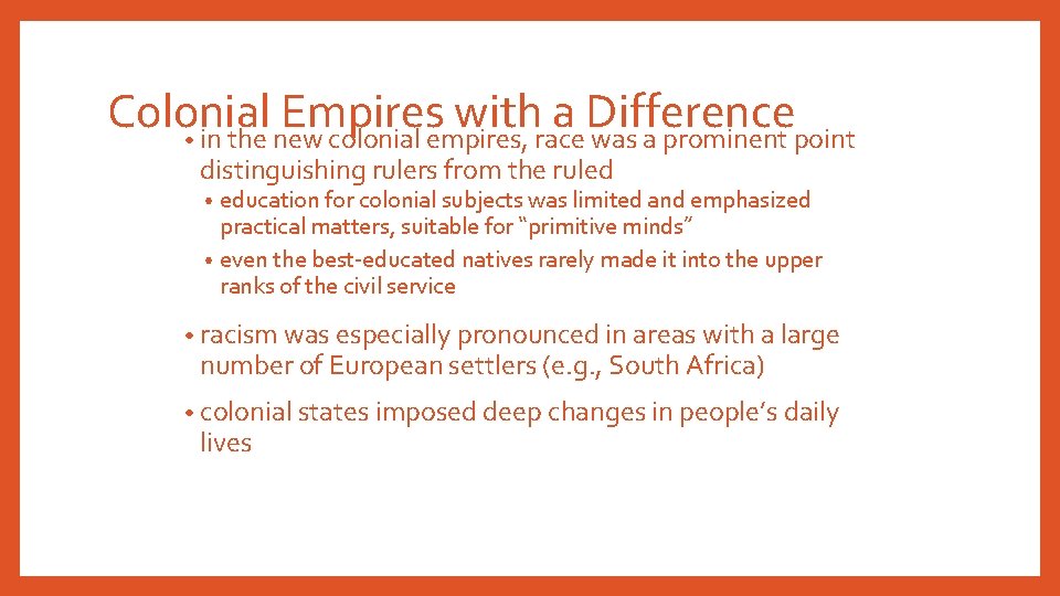 Colonial Empires with a Difference • in the new colonial empires, race was a