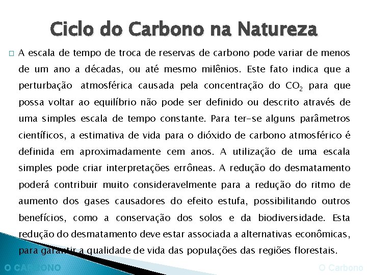 Ciclo do Carbono na Natureza � A escala de tempo de troca de reservas