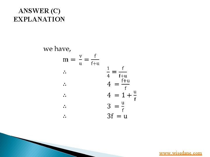 ANSWER (C) EXPLANATION www. wisedane. com 