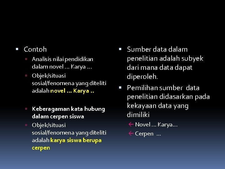  Contoh Analisis nilai pendidikan dalam novel. . . Karya. . . Objek/situasi sosial/fenomena