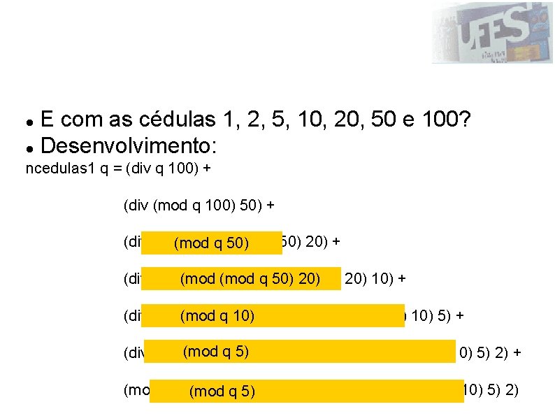 Compreensão do problema E com as cédulas 1, 2, 5, 10, 20, 50 e