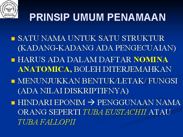 PRINSIP UMUM PENAMAAN SATU NAMA UNTUK SATU STRUKTUR (KADANG-KADANG ADA PENGECUAIAN) n HARUS ADA