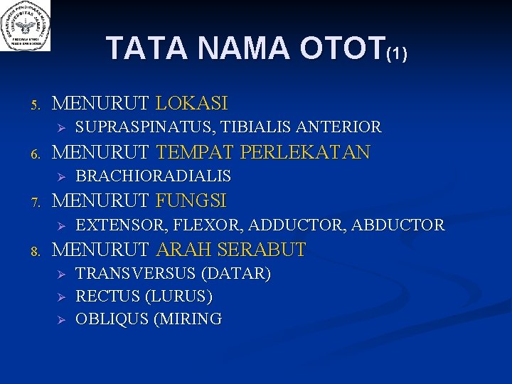 TATA NAMA OTOT(1) 5. MENURUT LOKASI 6. MENURUT TEMPAT PERLEKATAN 7. BRACHIORADIALIS MENURUT FUNGSI