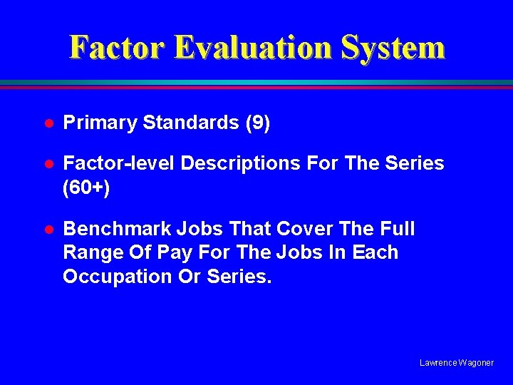 Factor Evaluation System l Primary Standards (9) l Factor-level Descriptions For The Series (60+)