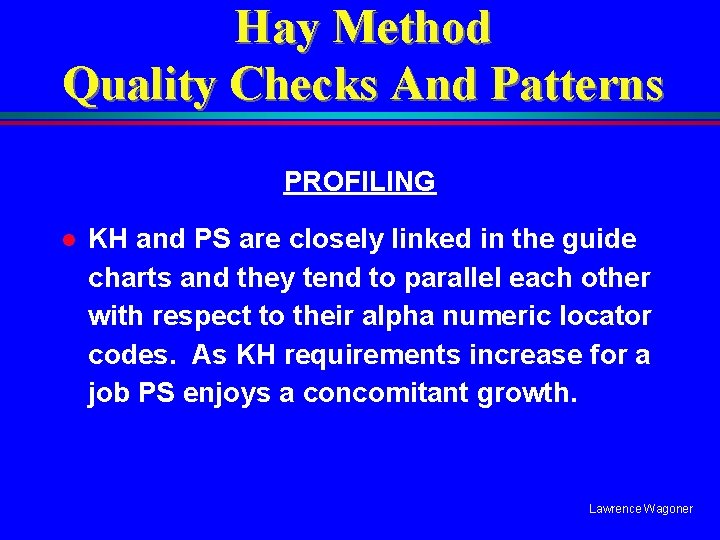 Hay Method Quality Checks And Patterns PROFILING l KH and PS are closely linked