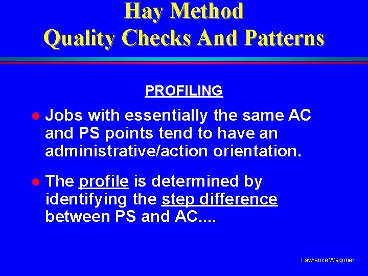 Hay Method Quality Checks And Patterns PROFILING l Jobs with essentially the same AC