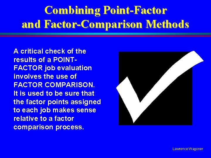 Combining Point-Factor and Factor-Comparison Methods A critical check of the results of a POINTFACTOR