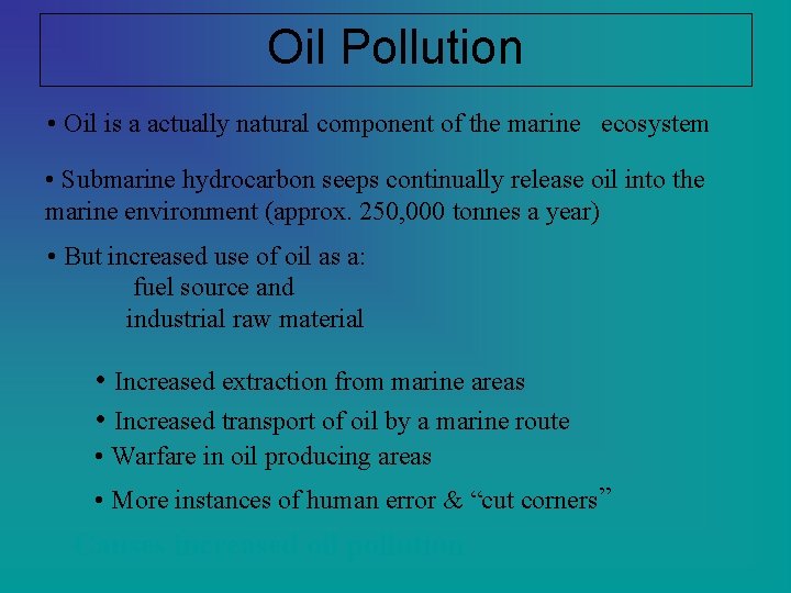 Oil Pollution • Oil is a actually natural component of the marine ecosystem •