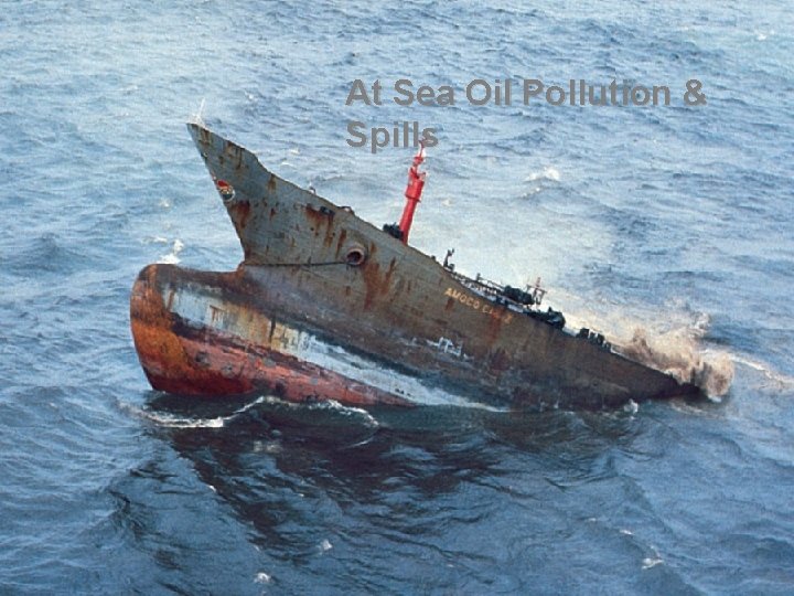 At Sea Oil Pollution & Spills 