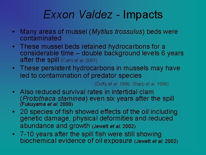 Exxon Valdez - Impacts • Many areas of mussel (Mytilus trossulus) beds were contaminated