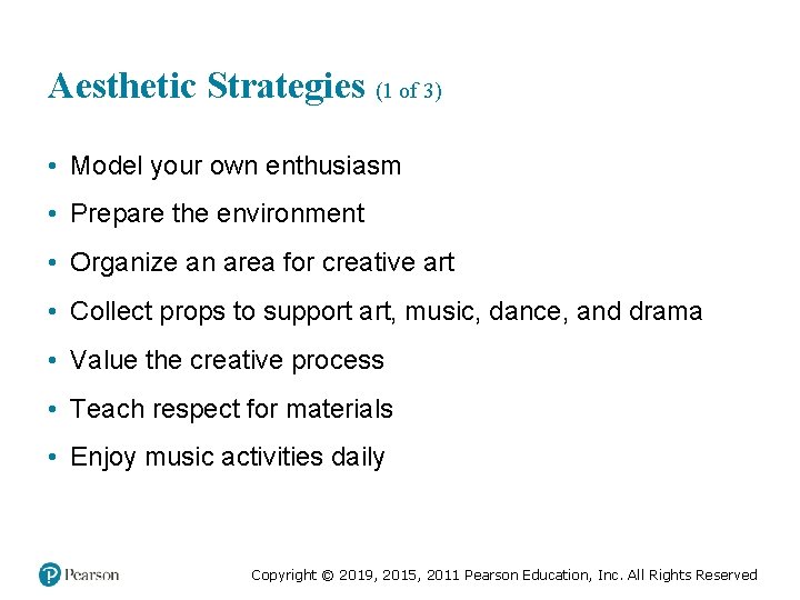 Aesthetic Strategies (1 of 3) • Model your own enthusiasm • Prepare the environment