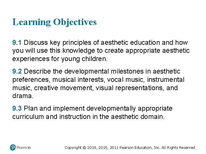 Learning Objectives 9. 1 Discuss key principles of aesthetic education and how you will