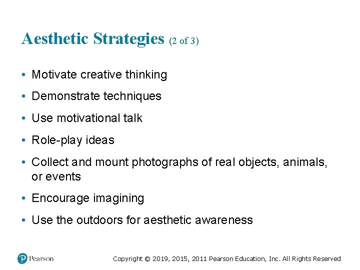 Aesthetic Strategies (2 of 3) • Motivate creative thinking • Demonstrate techniques • Use Aesthetic Strategies (2 of 3) • Motivate creative thinking • Demonstrate techniques • Use