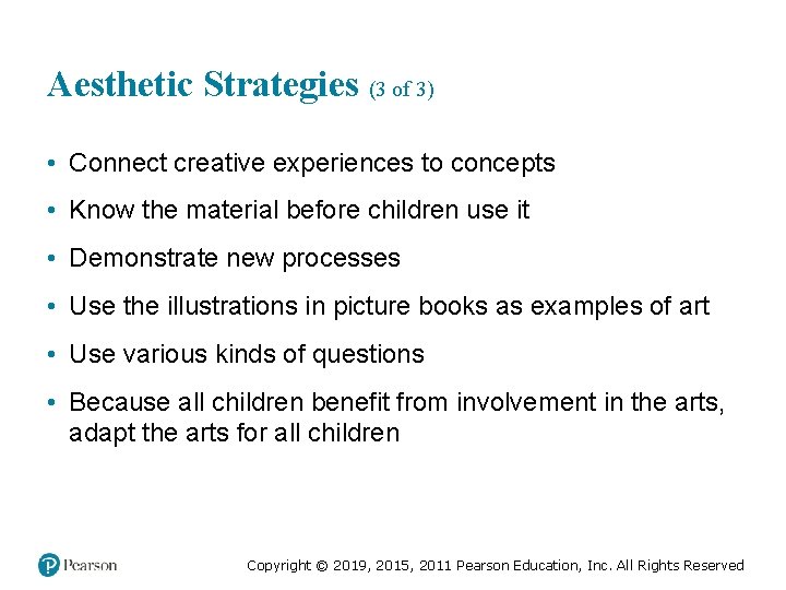 Aesthetic Strategies (3 of 3) • Connect creative experiences to concepts • Know the