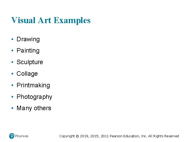 Visual Art Examples • Drawing • Painting • Sculpture • Collage • Printmaking •