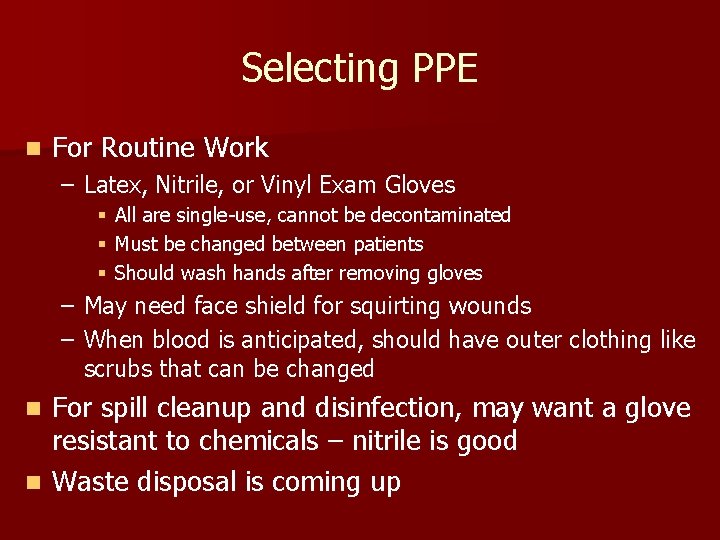 Selecting PPE n For Routine Work – Latex, Nitrile, or Vinyl Exam Gloves §
