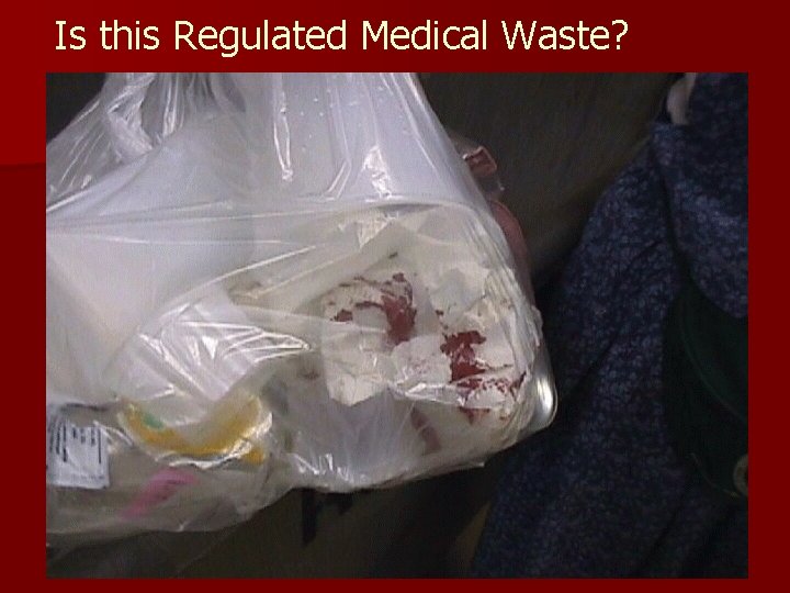 Is this Regulated Medical Waste? 