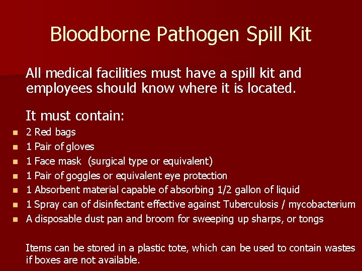 Bloodborne Pathogen Spill Kit All medical facilities must have a spill kit and employees