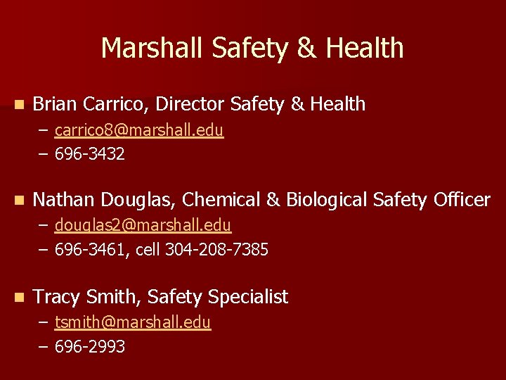 Marshall Safety & Health n Brian Carrico, Director Safety & Health – carrico 8@marshall.