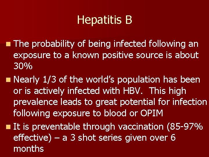 Hepatitis B n The probability of being infected following an exposure to a known