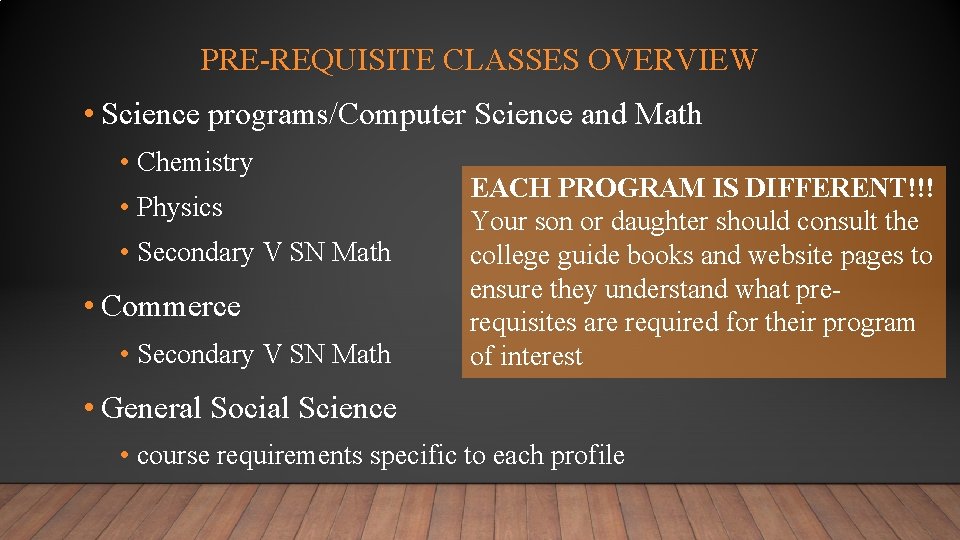 PRE-REQUISITE CLASSES OVERVIEW • Science programs/Computer Science and Math • Chemistry • Physics •