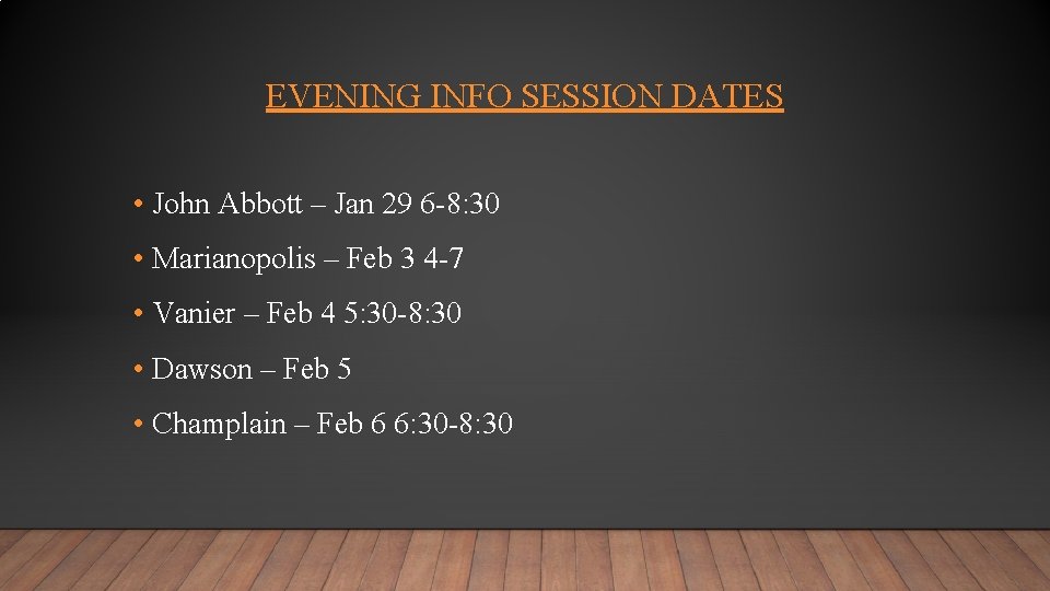 EVENING INFO SESSION DATES • John Abbott – Jan 29 6 -8: 30 •